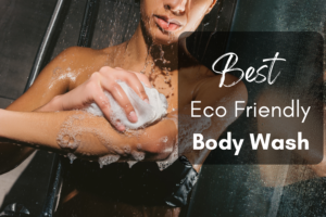 best eco friendly body wash